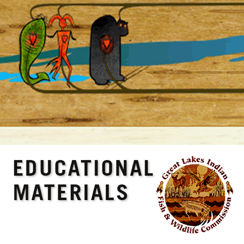 Great Lakes Indian Fish & Wildlife Commision Educational Resources, learn more by clicking here.