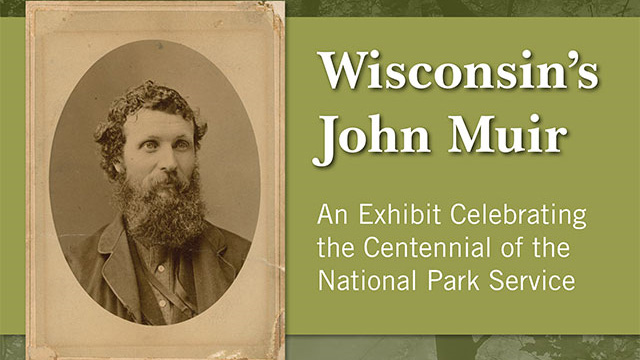 Wisconsin's John Muir: An exhibit celebrating the centennial of the national park service Traveling Display Banner