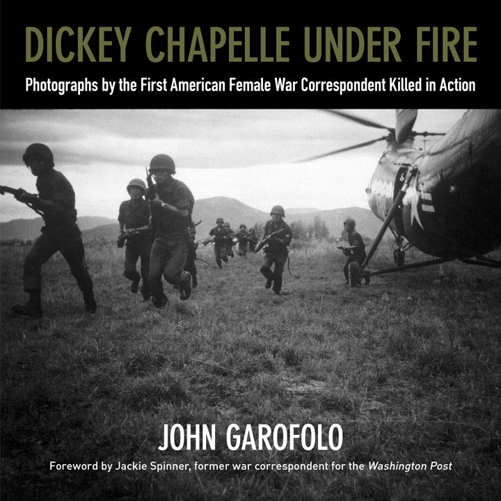 Dickey Chapelle Under Fire