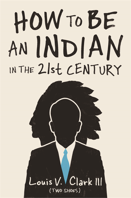 Cover of How to Be An Indian In The 21st Century