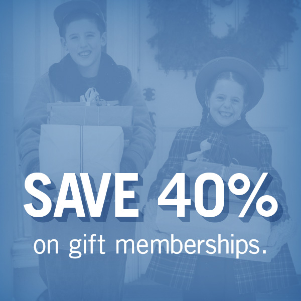 Give a Gift Membership – 40% off