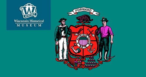 Wisconsin Historical Museum. The Wisconsin Flag, in the wrong colors, showcasing the coat of arms prominently.