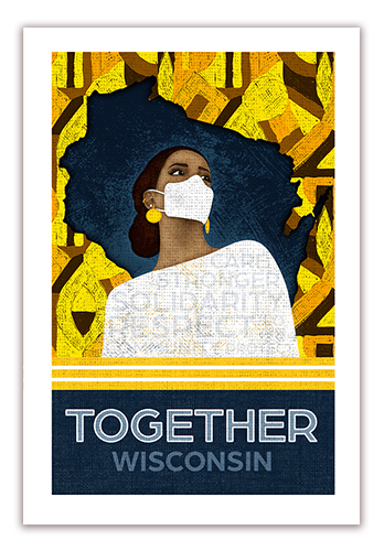 Becca Bryant's Together Wisconsin Poster, depicting a black woman standing proudly wearing a mask in the cutout of Wisconsin.