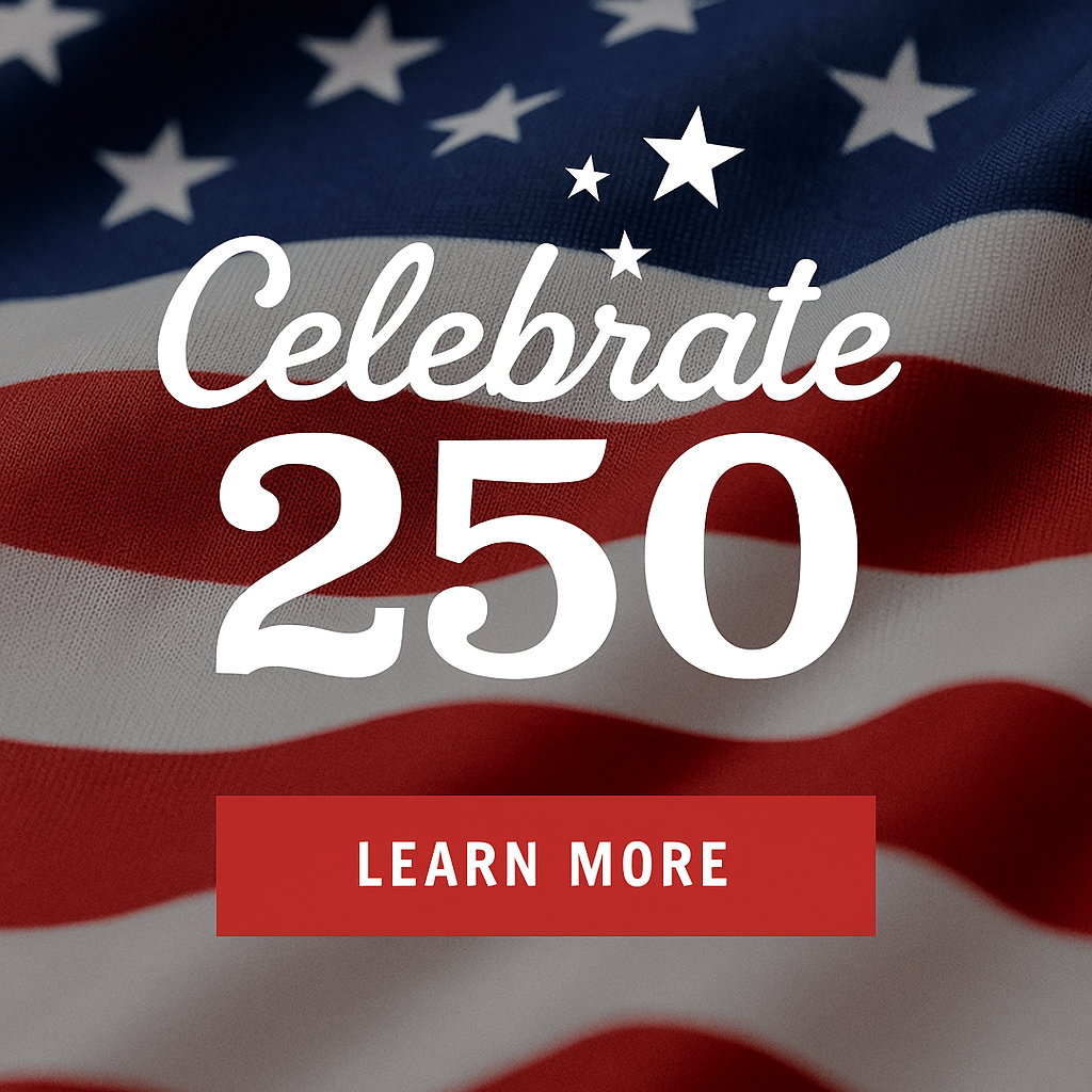 Celebrate 250! Learn More