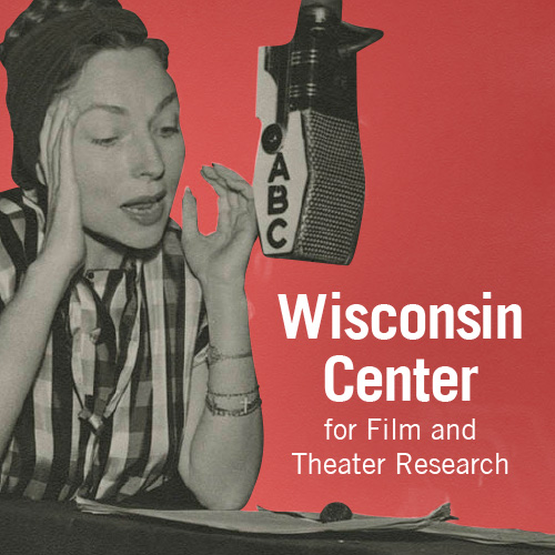 Visit and learn more about WISCONSIN CENTER FOR FILM AND THEATER RESEARCH. The Wisconsin Historical Society works closely with the WCFTR in carrying out its mission.