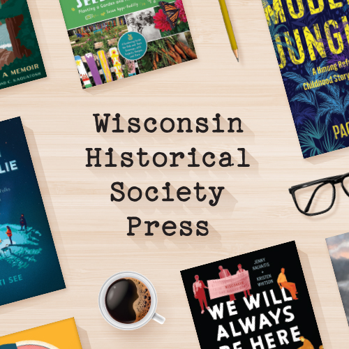 The Wisconsin Historical Society Press has been publishing lively narratives and engaging explorations of Wisconsin for history lovers, educators and young readers, since 1855.