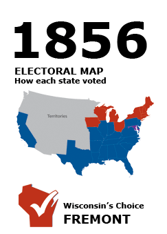 1856 US Electoral Map: How each state voted. Wisconsin's Choice: Fremont.