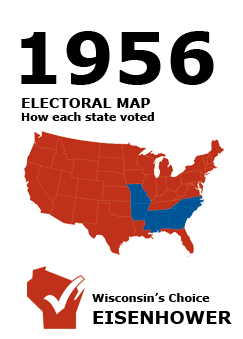 1956 US Electoral Map: How each state voted. Election Results. Wisconsin's Choice: Eisenhower.