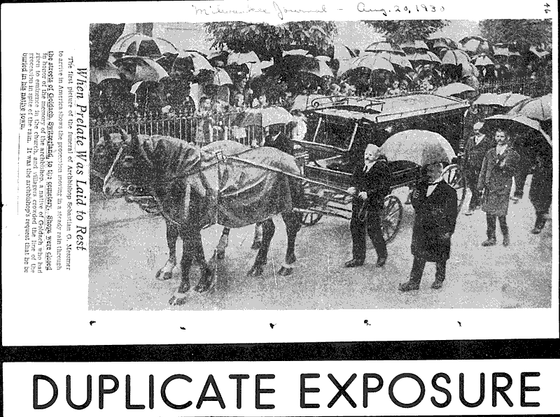 When prelate was laid to rest Source: Milwaukee Journal Topics: Church History Date: 1930-08-20
